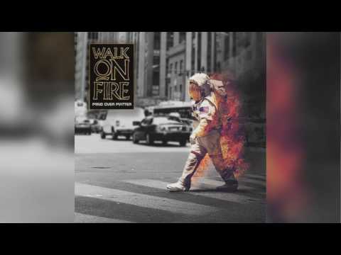 Walk On Fire -  Mind Over Matter
