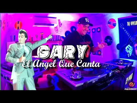 Enganchados Éxitos De Gary  ( Homenaje Modo Vinilo ) - Dj OMAR JUGO