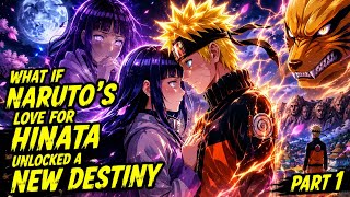 What If Naruto's Love For Hinata Unlocked A New Destiny Part/1@FanficKage2.0