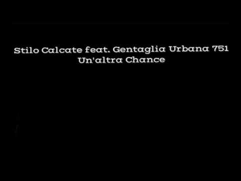 Stilo Calcate feat Gentaglia Urbana 751 - Un'altra Chance