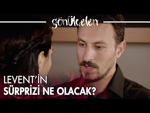 Levent'in Hasret'e sürprizi ne olacak? - Gönülçelen
