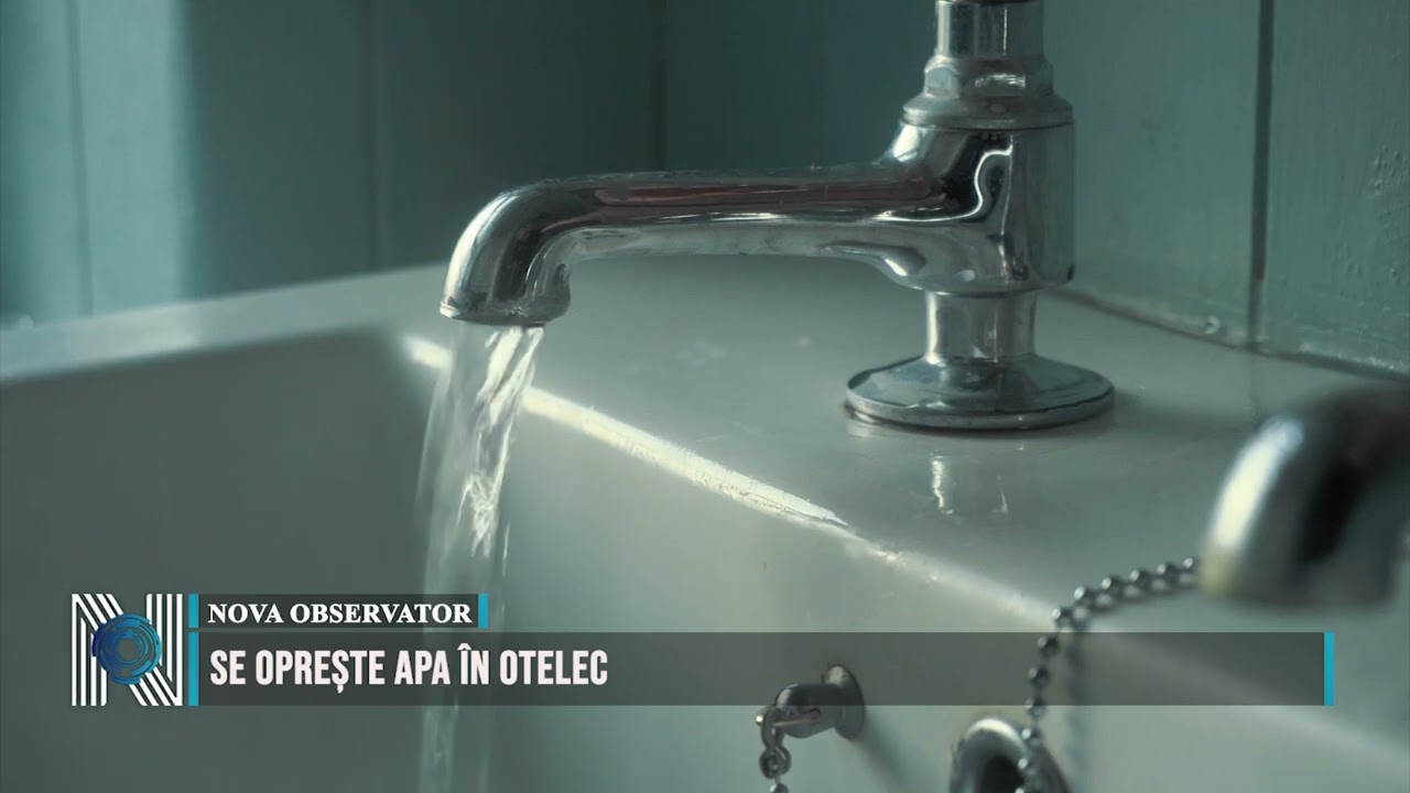 Se oprește apa în Otelec