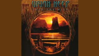 Uriah Heep- Into The Wild