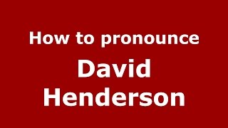 How to pronounce David Henderson