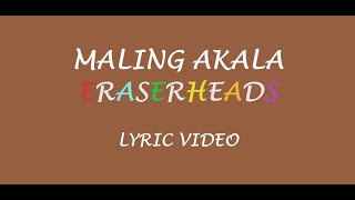 Eraserheads - Maling Akala (Lyrics)