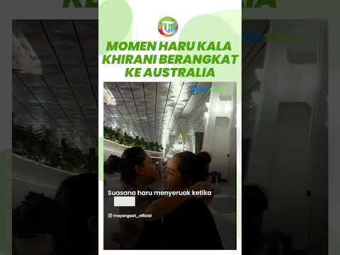 Momen Khirani Trihatmodjo Cucu Soeharto Berangkat ke Australia, Mayangsari Nangis Antar ke Bandara