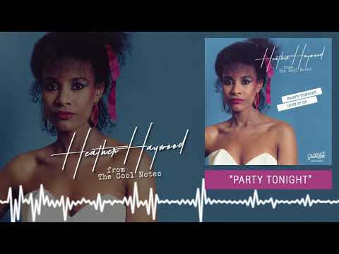 Heather Haywood (The Cool Notes) - Party Tonight/Give It Up | Modern Funk