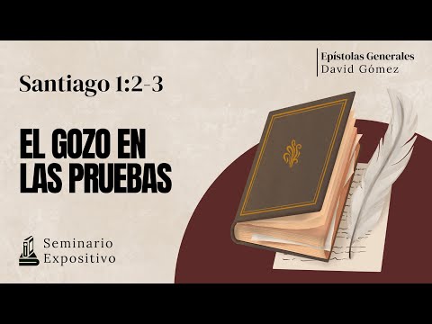 Santiago 1:2-3. El gozo en las pruebas | Estudio Expositivo. ISDG