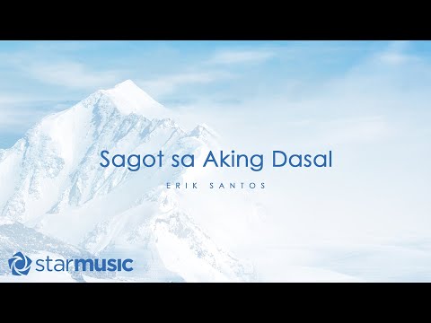 Erik Santos – Sagot Sa Aking Dasal (Lyrics)