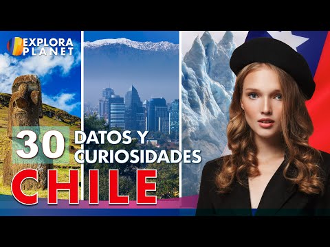 30 Facts and Interesting Facts You Didn't Know About Chile | Paradise at the End of the World