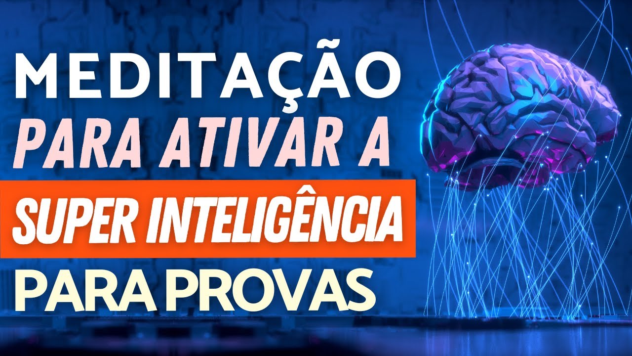 ATIVE A SUPER INTELIGÊNCIA - ÁUDIO PODEROSO para desempenho em PROVAS E CONCURSOS