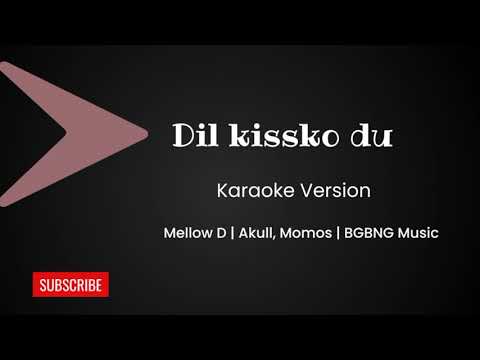 Dil kissko du (Karaoke Version) - Mellow D | Akull, Momos | BGBNG Music
