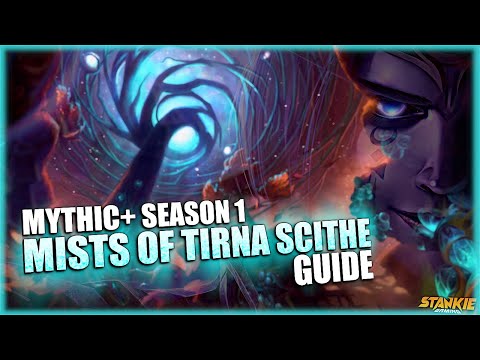 MYTHIC+ Mists of Tirna Scithe - Quick Guide | The War Within