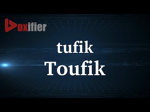 How to Pronunce Toufik in French - Voxifier.com