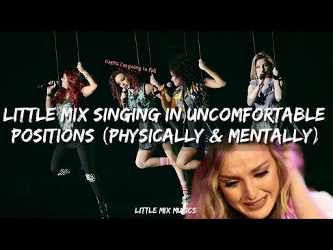 LITTLE MIX SINGING IN UNCOMFORTABLE POSITIONS (PHYSICALLY & MENTALLY)