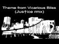 Theme from Vicarious Bliss (Justice Remix) 
