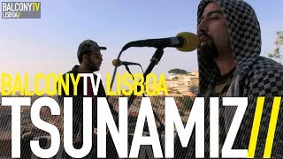 TSUNAMIZ - YOU WIN (BalconyTV)