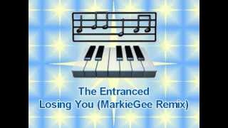 The Entranced - Losing You (MarkieGee Remix) - Female Vocal Trance Dance Pop Synthpop Music Song