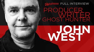John West Interview - Auther | Actor | Producer | Broadcaster | Ghost Hunter!