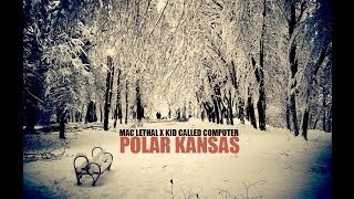 Mac Lethal- Polar Kansas (beat by KCC)