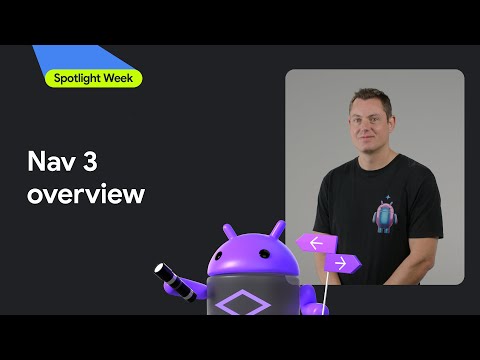 Navigation 3 API overview | Spotlight Week