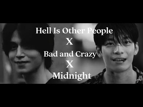 [FMV] Hell is other people X Bad and Crazy X Midnight | Lee Dong Wook X Wi Ha Jun