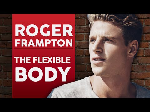 ROGER FRAMPTON - THE FLEXIBLE BODY | London Real