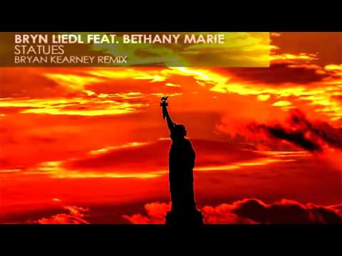 Bryn Liedl feat. Bethany Marie - Statues (Bryan Kearney Radio mix)