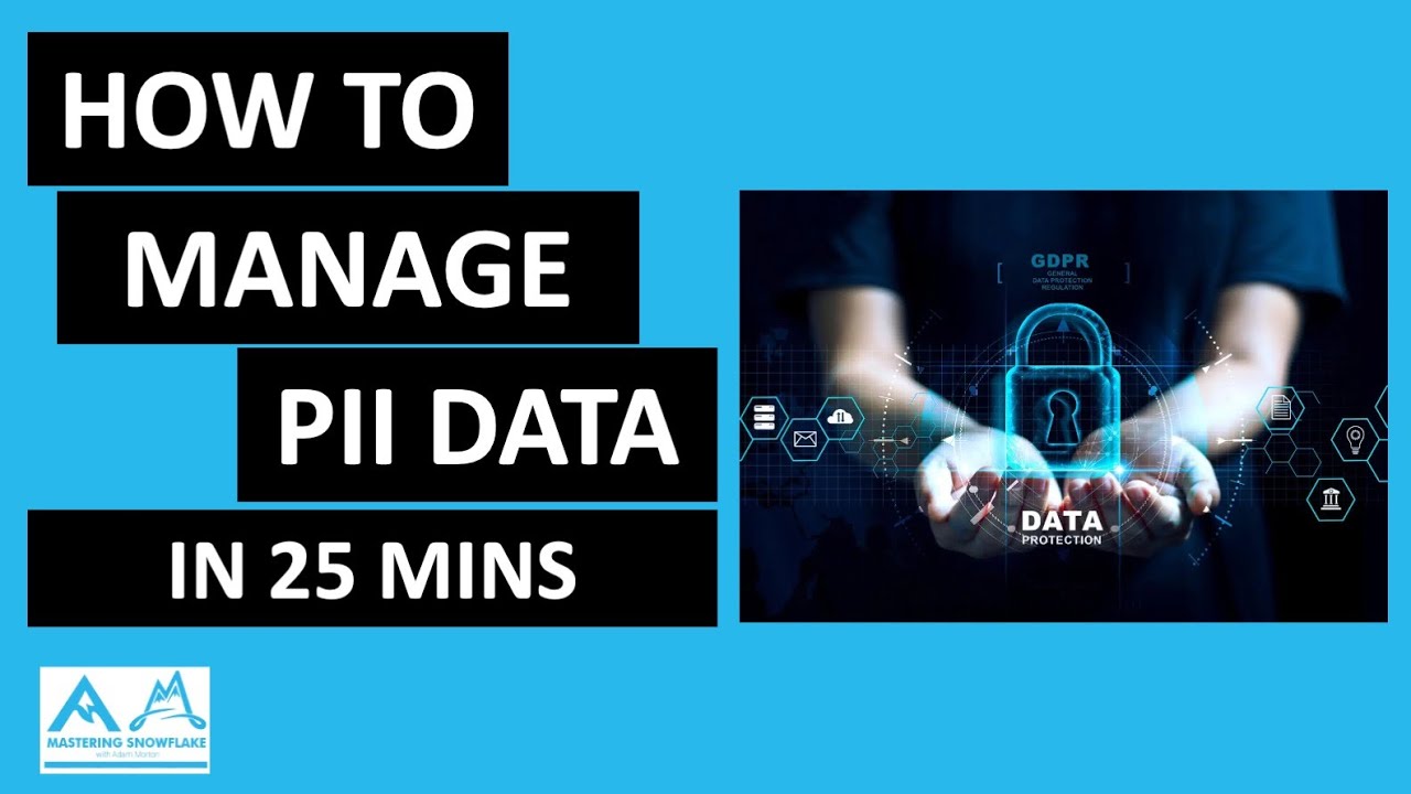 Learn how to manage PII Data in you Data Warehouse in 30 mins