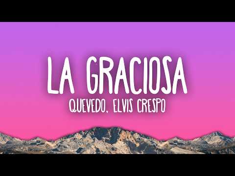 Quevedo, Elvis Crespo - LA GRACIOSA