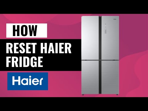 How to Reset Your Haier Refrigerator – Quick & Easy Guide!