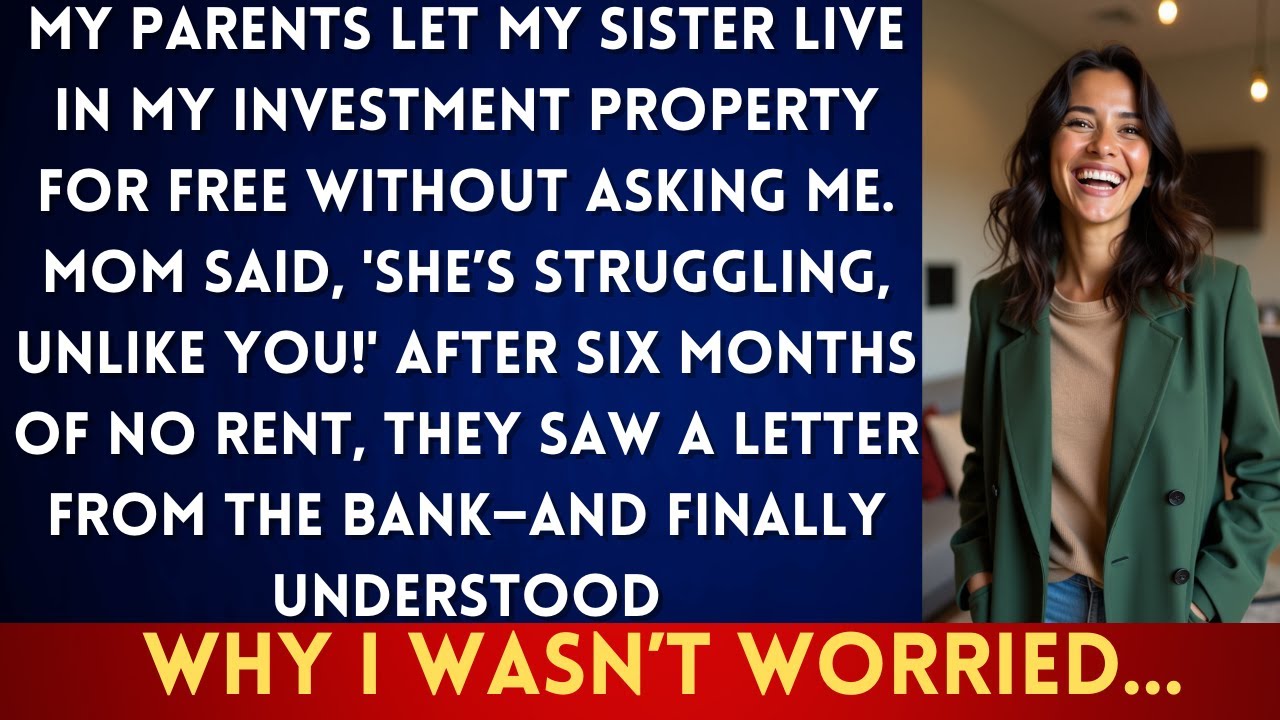 Parents Let My Sister Stay in My Investment Property Rent-Free—Six Months Later...