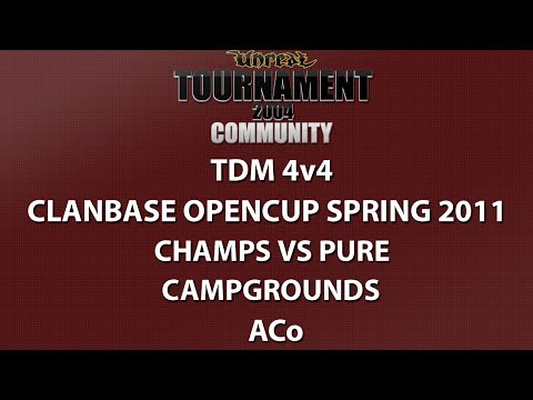UT2004 4v4 TDM - ClanBase OpenCup Spring '11 - Champs vs Pure - Campgrounds - ACo