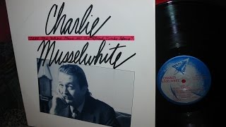 CHARLIE MUSSELWHITE .  TRACK : STILL A STRANGER .    1984