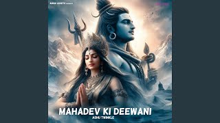 Download lagu Mahadev Ki Deewani mp3