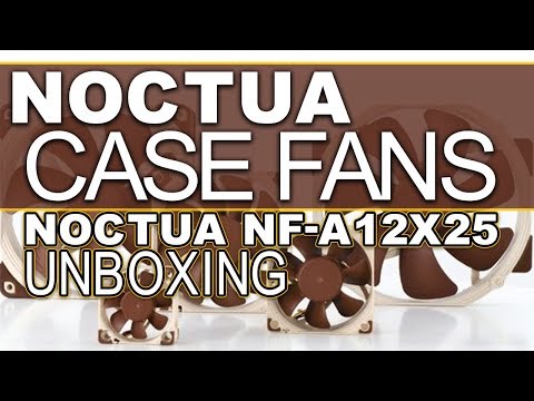 The Ultimate Noctua Case fan? Noctua NF-A12x25 Fan Unboxing