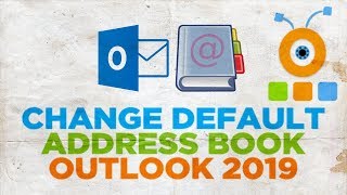 How to Change Outlook 2019 Default Address Book