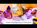 AMBER RAY RAW UNCUT LABOUR  & DELIVERY VIDEO/ VLOG