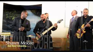 Shawn Moore & New Fellowship - 'Help  me to Make it 