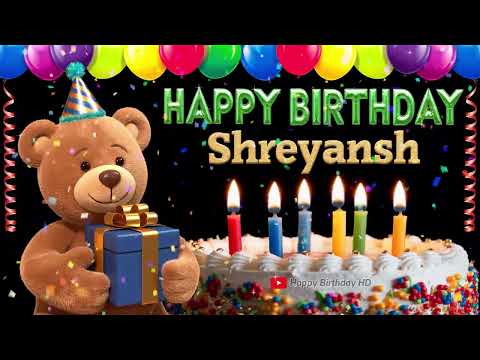 Shreyansh Happy birthday To You - Happy Birthday song name Shreyansh 🎁 🎂
