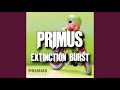 Primus - Extinction Burst (letra en español)