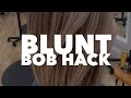 Blunt Bob Hack