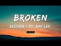 Seether - Broken Ft. Amy Lee (Lyrics)