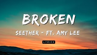 Seether - Broken Ft. Amy Lee (Lyrics)