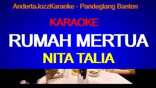 Download lagu KARAOKE - RUMAH MERTUA - NITA TALIA mp3