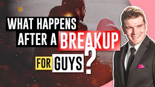 What Happens After A Breakup For Guys