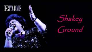 ETTA JAMES -  Shakey Ground