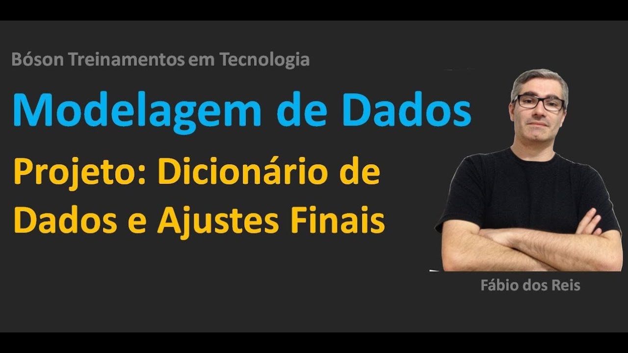 Modelagem de Dados - Projeto Prático - Dicionário de Dados e Ajustes Finais