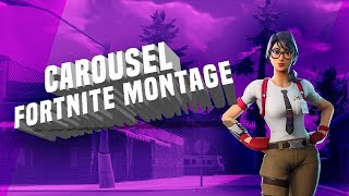 CAROUSEL - Fortnite Montage