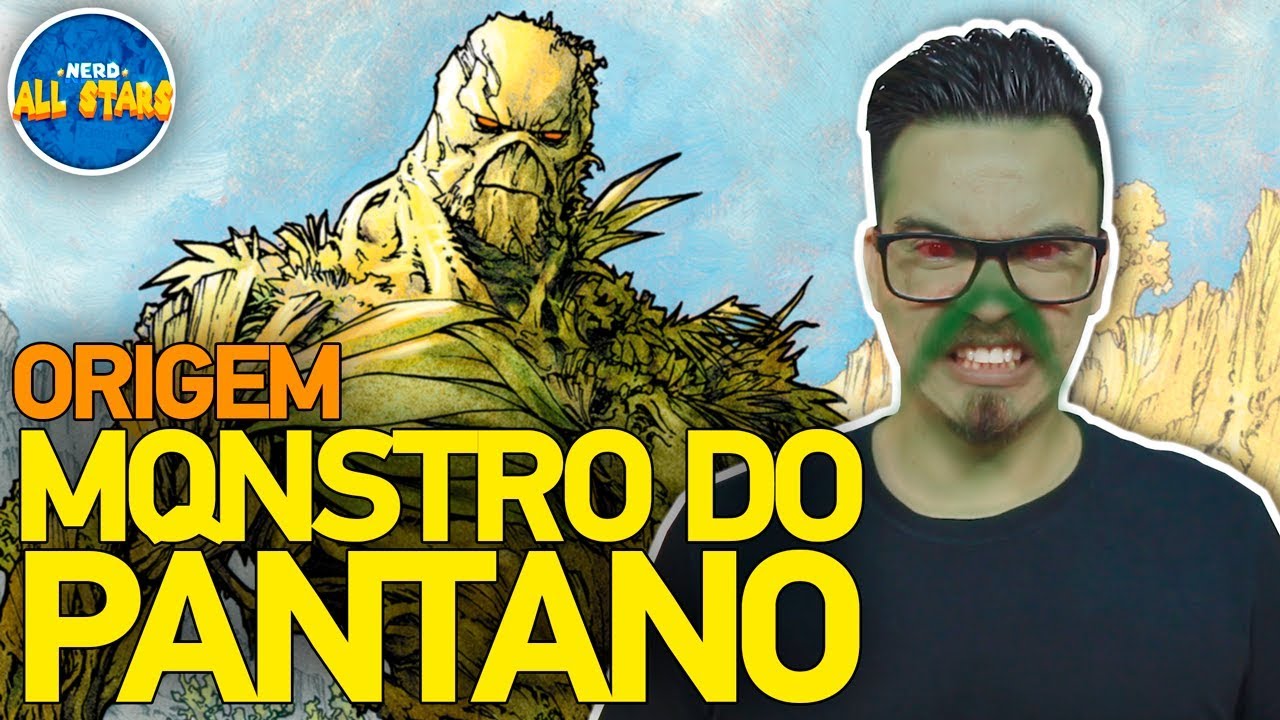 ORIGEM: MONSTRO DO PÂNTANO